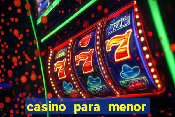 casino para menor de 18